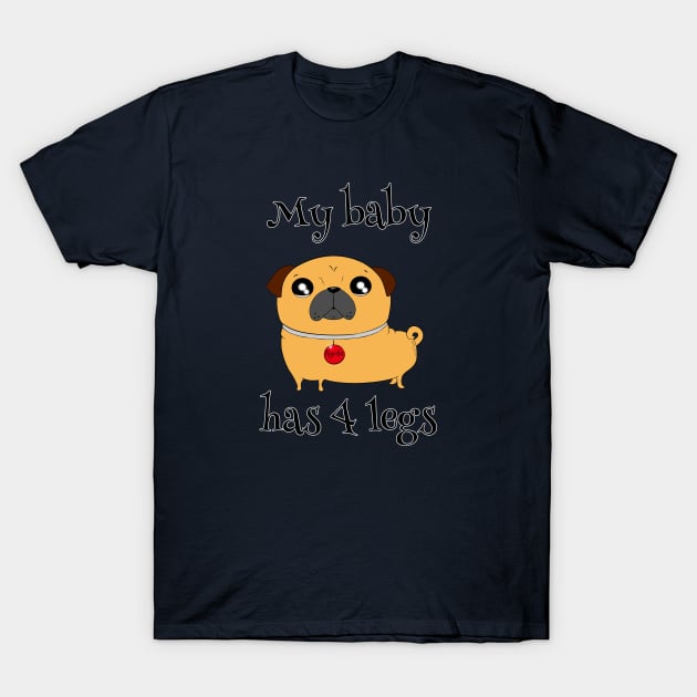 My Baby Has 4 Legs T-Shirt by DitzyDonutsDesigns